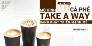 kinh doanh cafe mang đi caphe mang di mô hình cà phê mang đi bán cafe mang đi ca phê mang đi ban cafe mang di