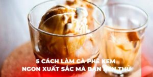 à phê kem cafe kem kem cafe kem cà phê cách làm cà phê kem cách làm cafe kem cafe kem tươi cafe kem muối cách làm bột kem tươi